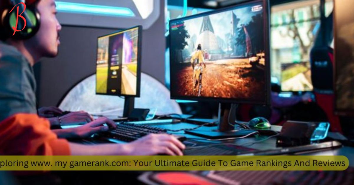 Exploring www.mygamerank.com Your Ultimate Guide To Game Rankings And Reviews